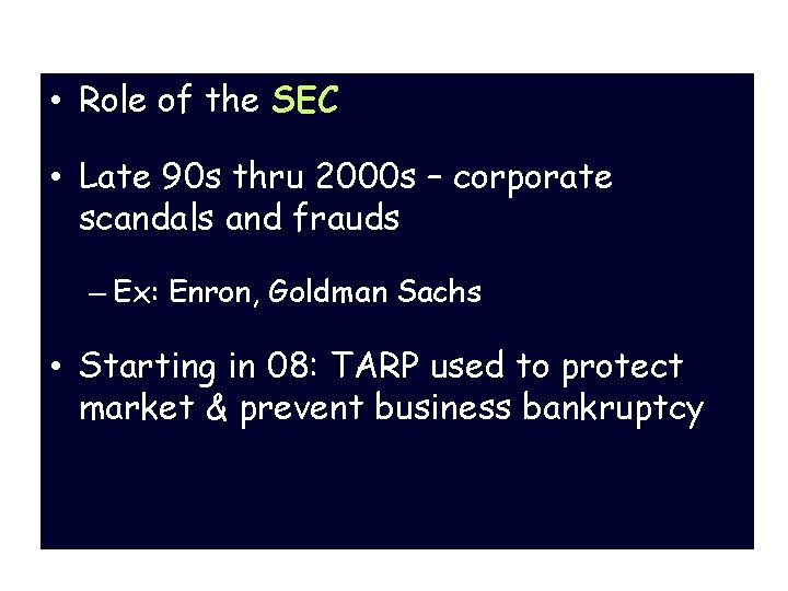 Econ Policy & Business • Role of the SEC • Late 90 s thru
