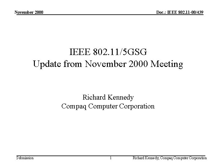 November 2000 Doc. : IEEE 802. 11 -00/439 IEEE 802. 11/5 GSG Update from