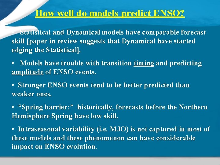 How well do models predict ENSO? • Statistical and Dynamical models have comparable forecast