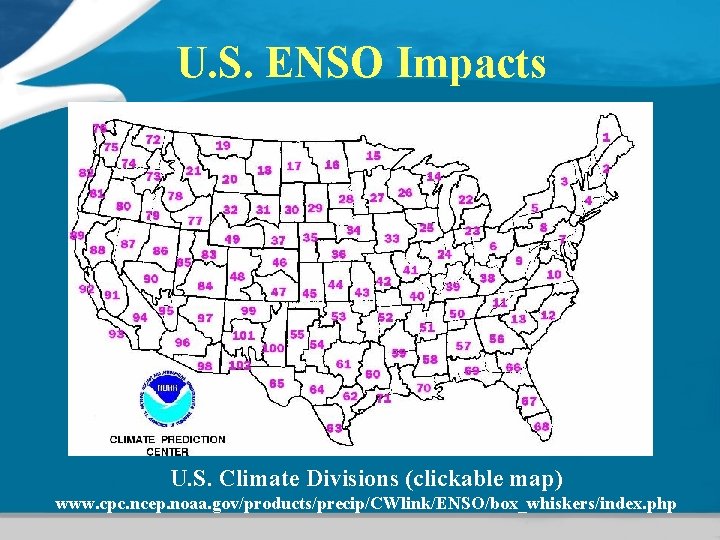 U. S. ENSO Impacts U. S. Climate Divisions (clickable map) www. cpc. ncep. noaa.