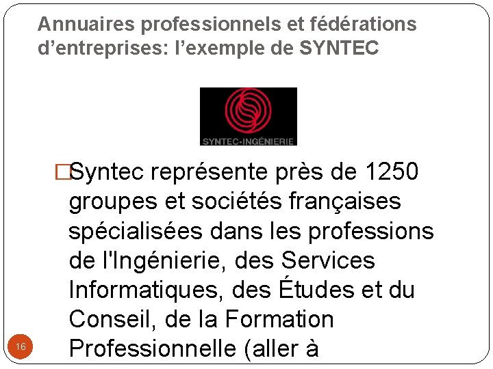 Annuaires professionnels et fédérations d’entreprises: l’exemple de SYNTEC �Syntec représente près de 1250 16