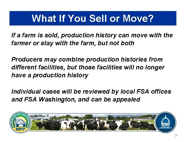 What If You Sell or Move? If a farm is sold, production history can