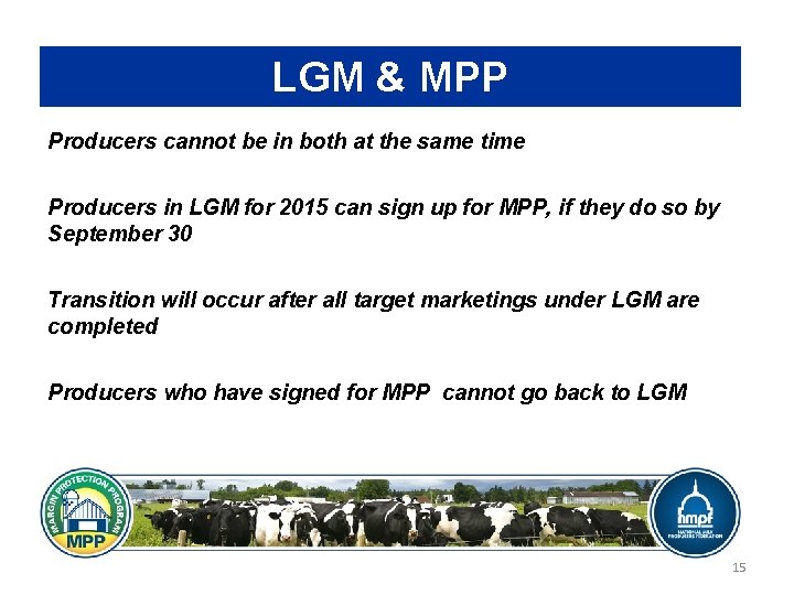 LGM & MPP Producers cannot be in both at the same time Producers in