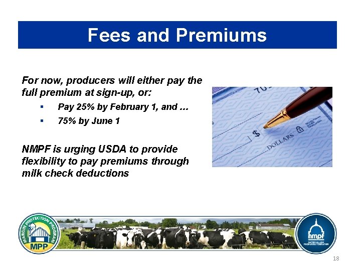 Fees and Premiums For now, producers will either pay the full premium at sign-up,