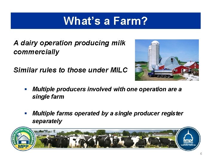 What’s a Farm? A dairy operation producing milk commercially Similar rules to those under