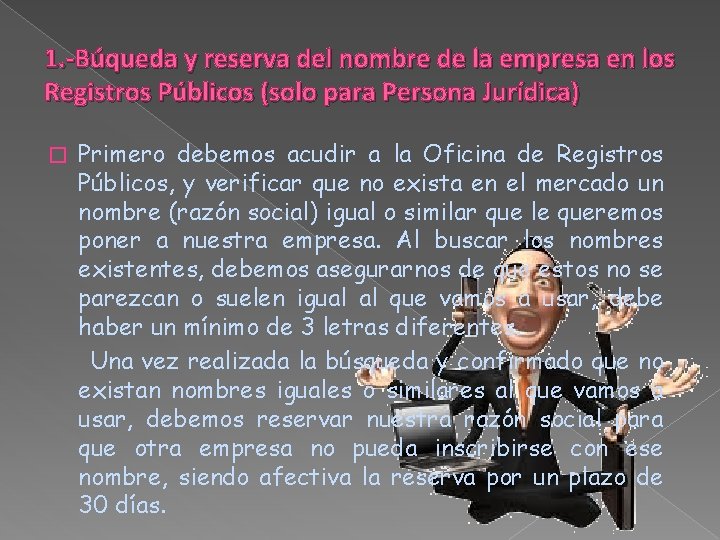 1. -Búqueda y reserva del nombre de la empresa en los Registros Públicos (solo