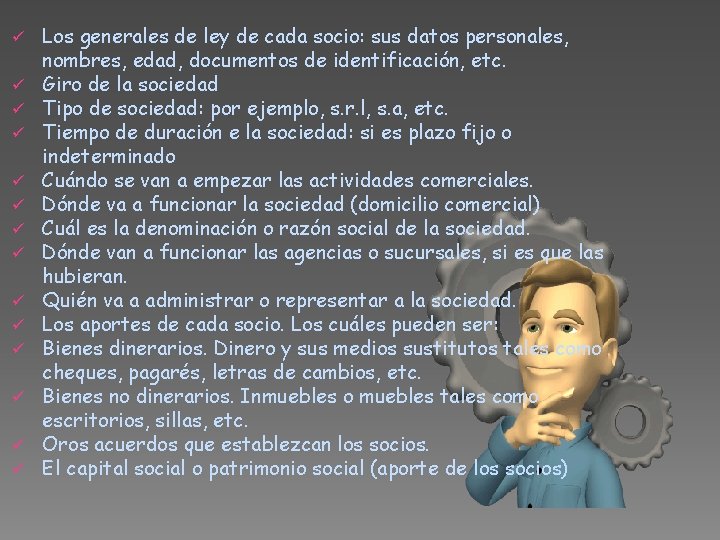 ü ü ü ü Los generales de ley de cada socio: sus datos personales,