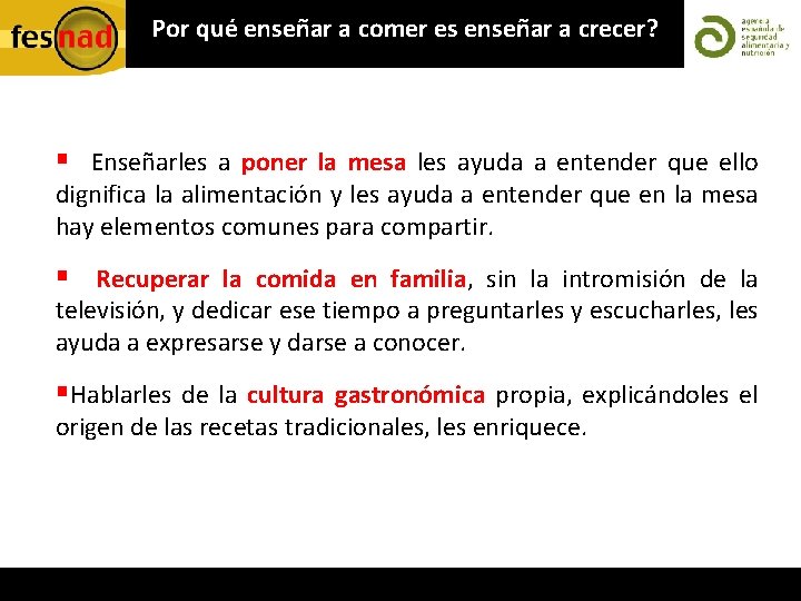 ¿Por qué enseñar a comer es enseñar a crecer? § Enseñarles a poner la