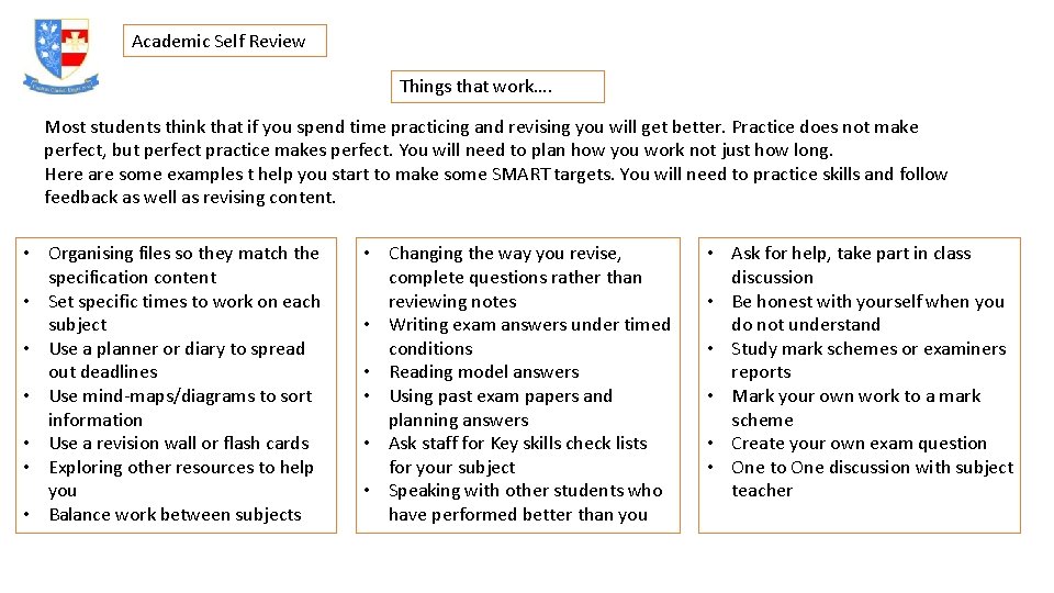 Academic Self Review Things that work…. Most students think that if you spend time