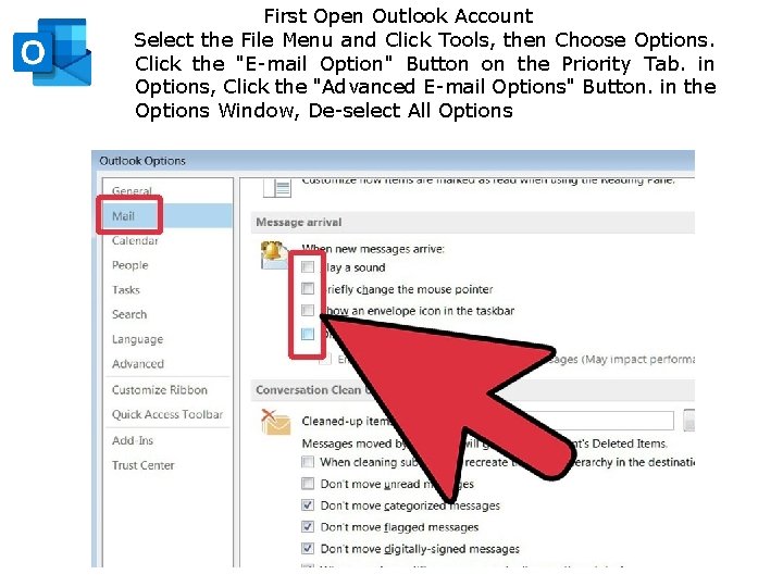 First Open Outlook Account Select the File Menu and Click Tools, then Choose Options.