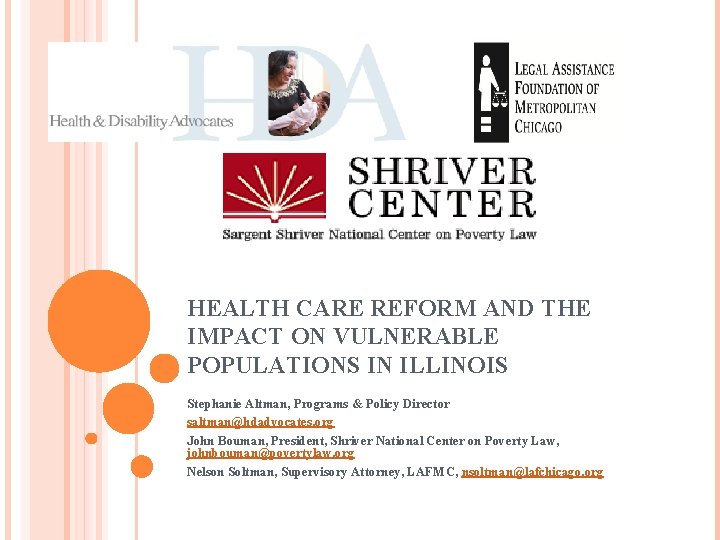 HEALTH CARE REFORM AND THE IMPACT ON VULNERABLE POPULATIONS IN ILLINOIS Stephanie Altman, Programs