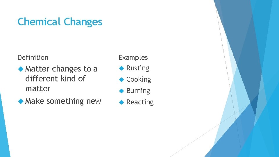 Chemical Changes Definition Examples Matter Rusting Cooking Burning Reacting changes to a different kind
