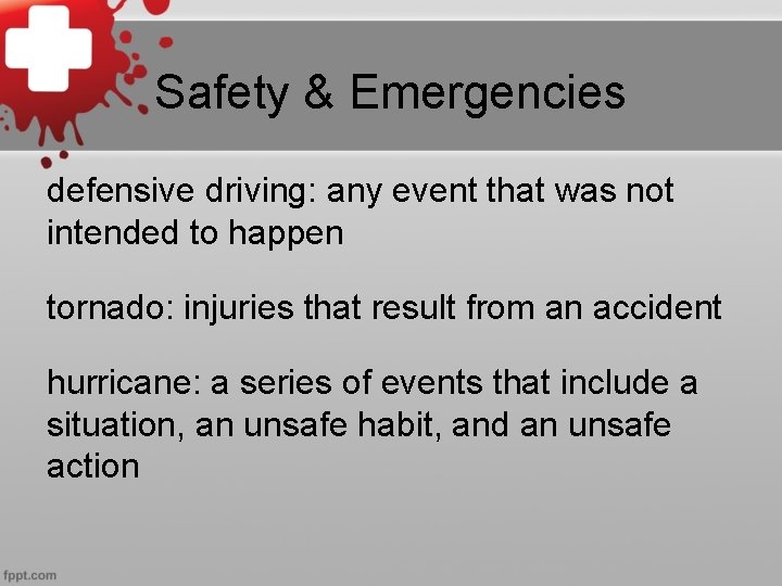 Safety & Emergencies defensive driving: any event that was not intended to happen tornado: