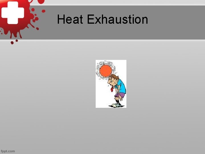 Heat Exhaustion 