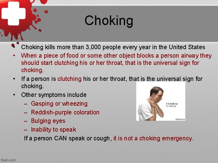 Choking • Choking kills more than 3, 000 people every year in the United