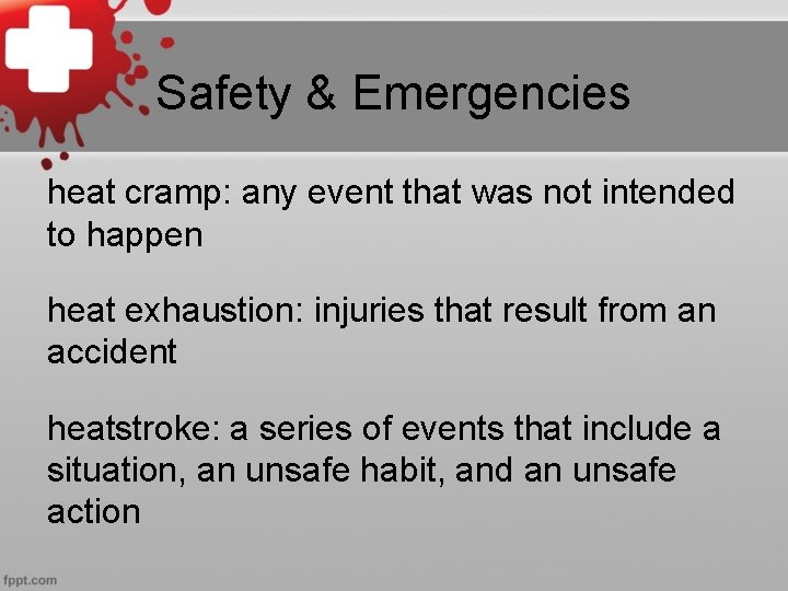 Safety & Emergencies heat cramp: any event that was not intended to happen heat