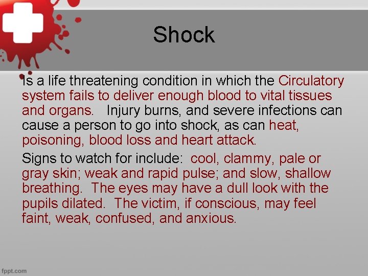 Shock Is a life threatening condition in which the Circulatory system fails to deliver