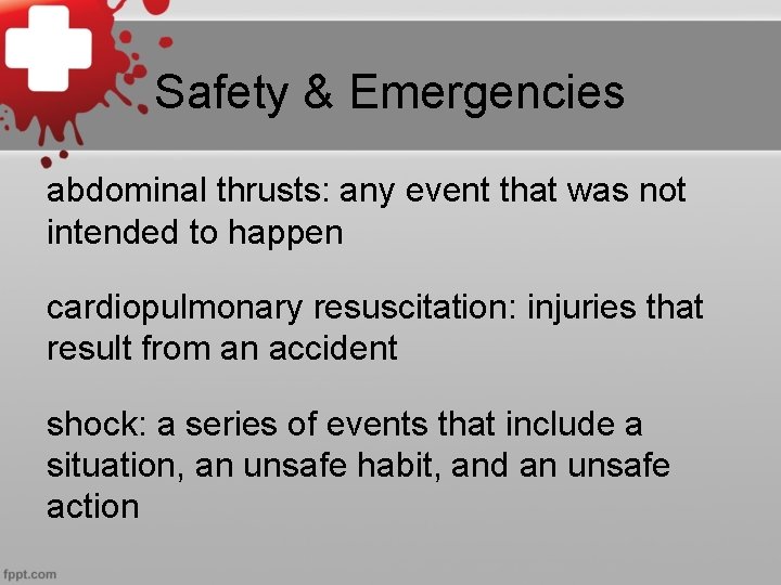 Safety & Emergencies abdominal thrusts: any event that was not intended to happen cardiopulmonary