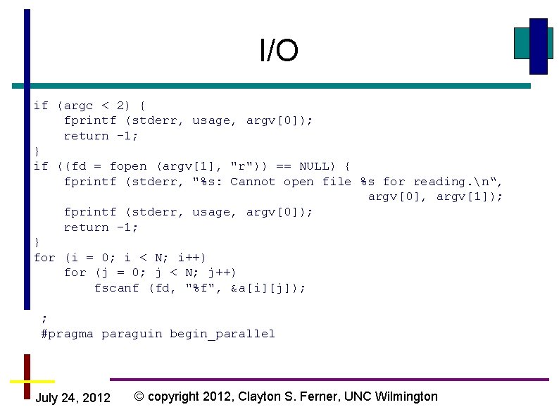 I/O if (argc < 2) { fprintf (stderr, usage, argv[0]); return -1; } if