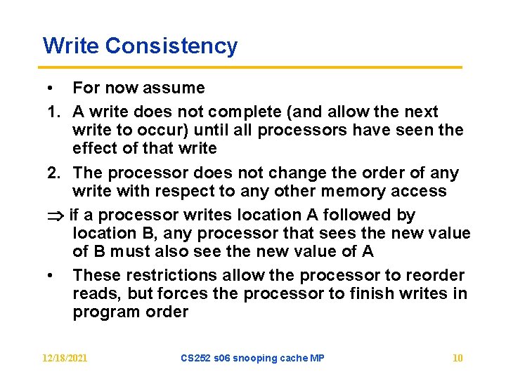 Write Consistency • For now assume 1. A write does not complete (and allow