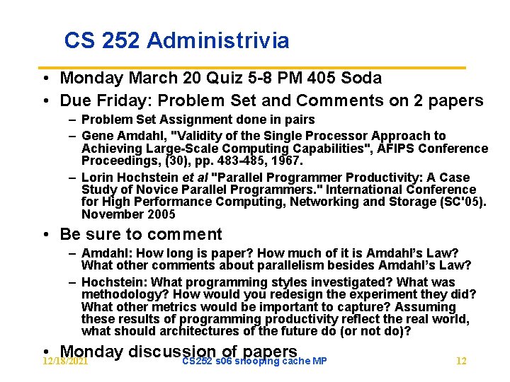 CS 252 Administrivia • Monday March 20 Quiz 5 -8 PM 405 Soda •