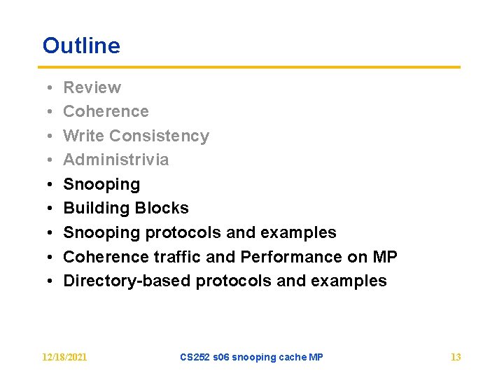 Outline • • • Review Coherence Write Consistency Administrivia Snooping Building Blocks Snooping protocols