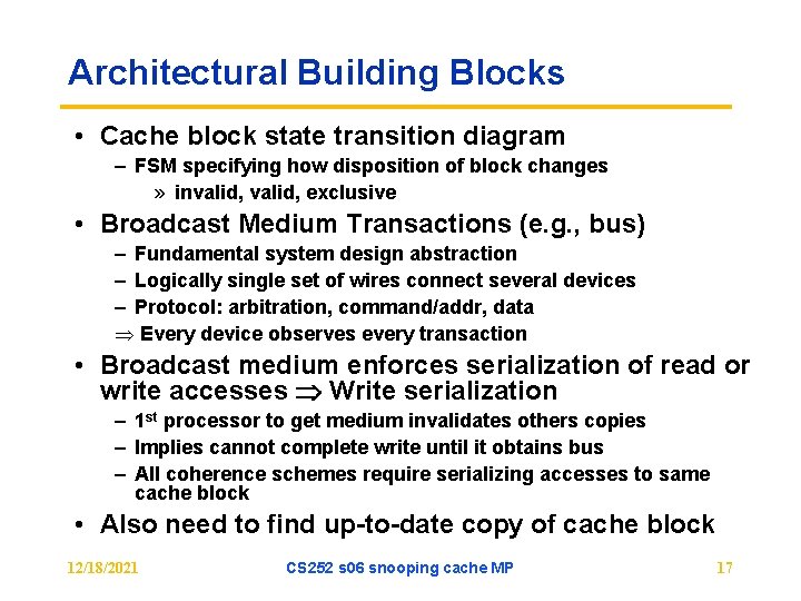 Architectural Building Blocks • Cache block state transition diagram – FSM specifying how disposition