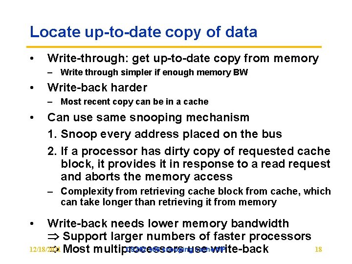 Locate up-to-date copy of data • Write-through: get up-to-date copy from memory – Write