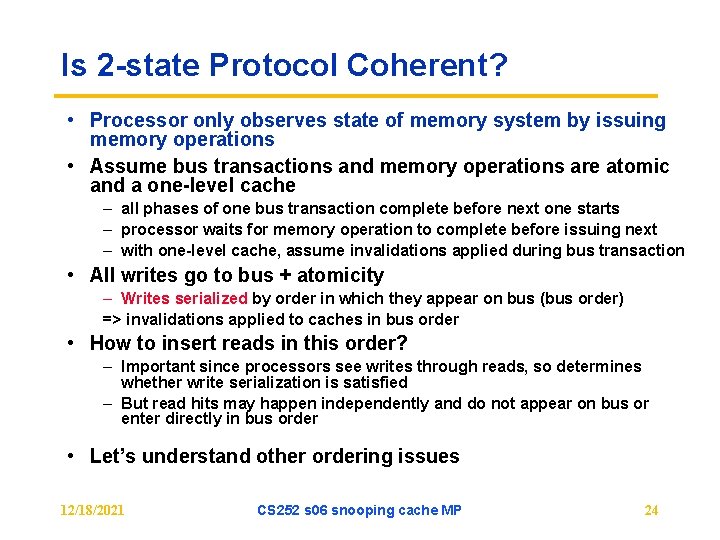 Is 2 -state Protocol Coherent? • Processor only observes state of memory system by