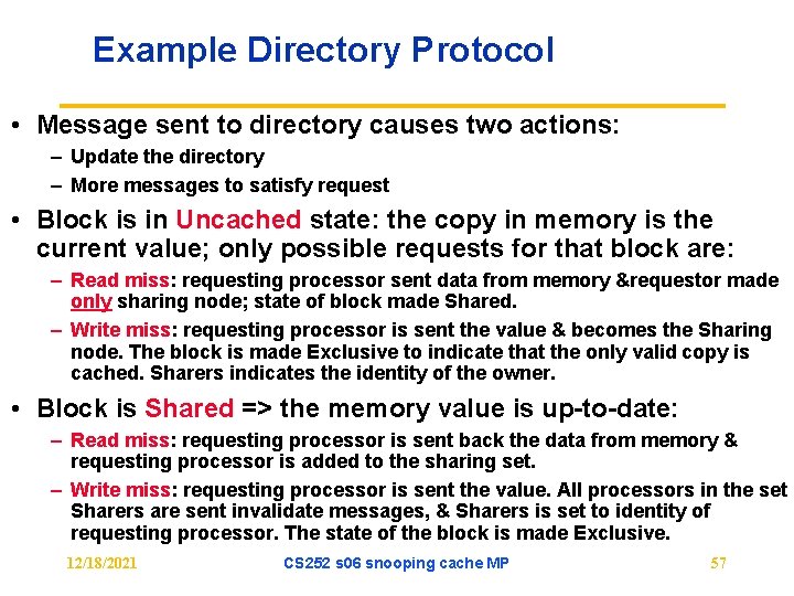 Example Directory Protocol • Message sent to directory causes two actions: – Update the