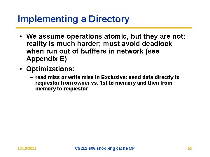 Implementing a Directory • We assume operations atomic, but they are not; reality is