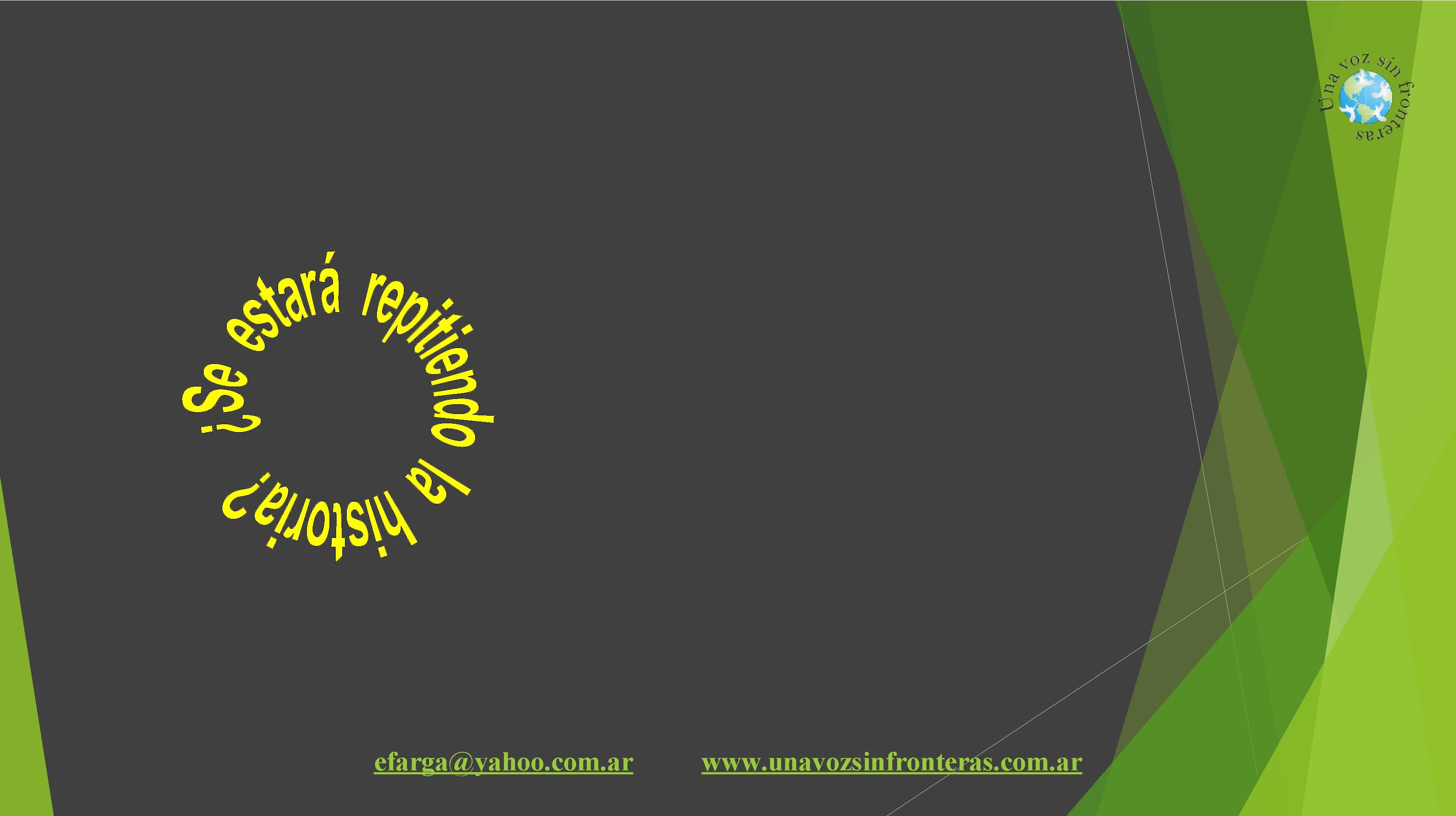 efarga@yahoo. com. ar www. unavozsinfronteras. com. ar 