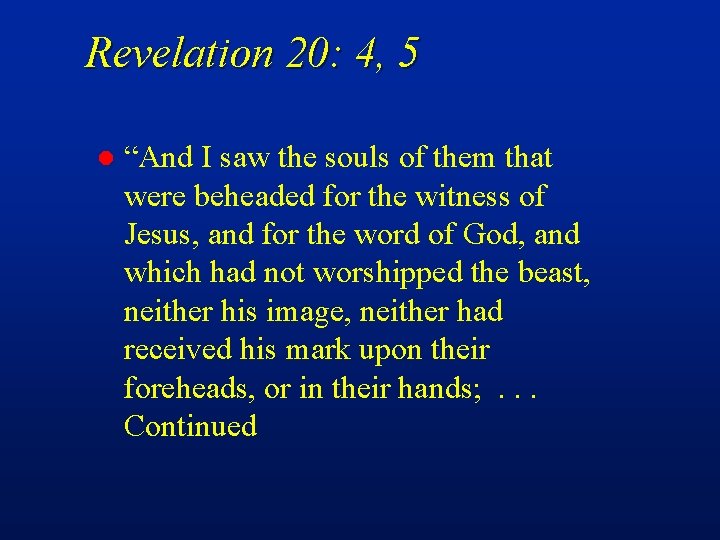 Revelation 20: 4, 5 l “And I saw the souls of them that were