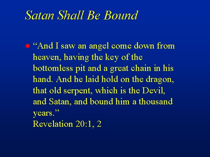 Satan Shall Be Bound l “And I saw an angel come down from heaven,