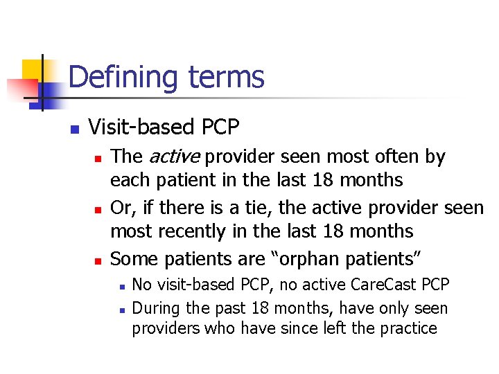 Defining terms n Visit-based PCP n n n The active provider seen most often