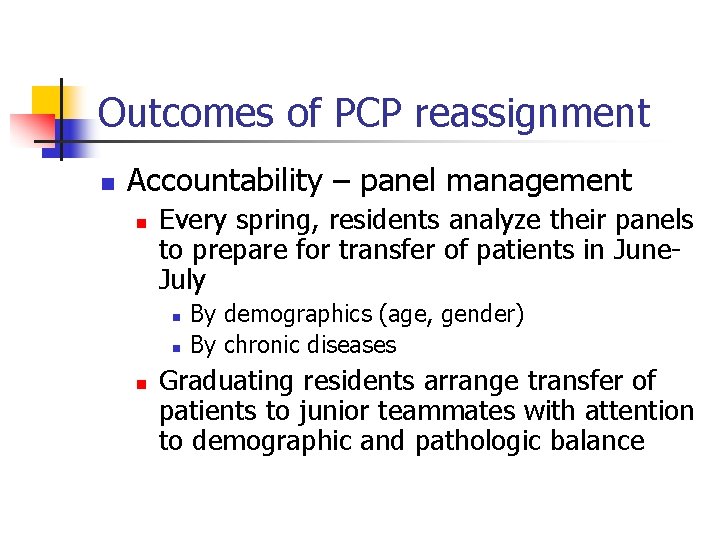 Outcomes of PCP reassignment n Accountability – panel management n Every spring, residents analyze