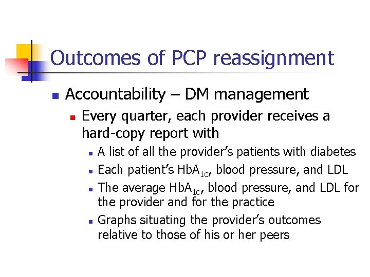 Outcomes of PCP reassignment n Accountability – DM management n Every quarter, each provider