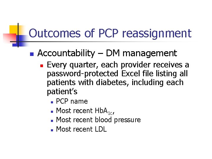 Outcomes of PCP reassignment n Accountability – DM management n Every quarter, each provider