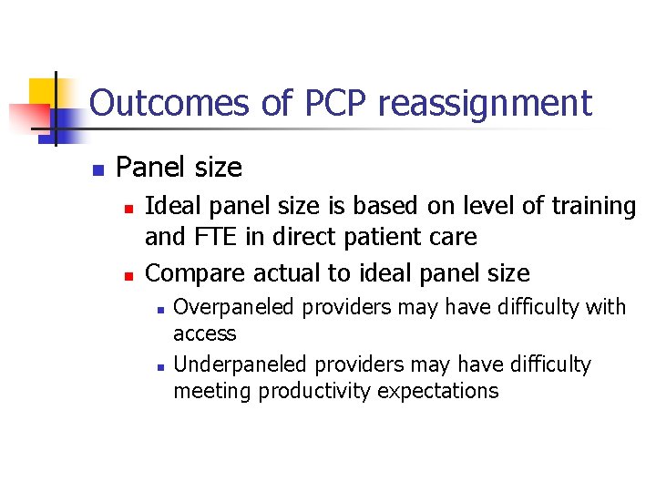 Outcomes of PCP reassignment n Panel size n n Ideal panel size is based