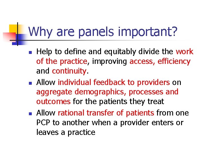 Why are panels important? n n n Help to define and equitably divide the