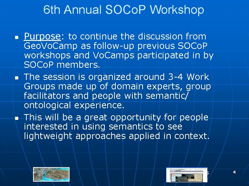 6 th Annual SOCo. P Workshop n n n Purpose: to continue the discussion