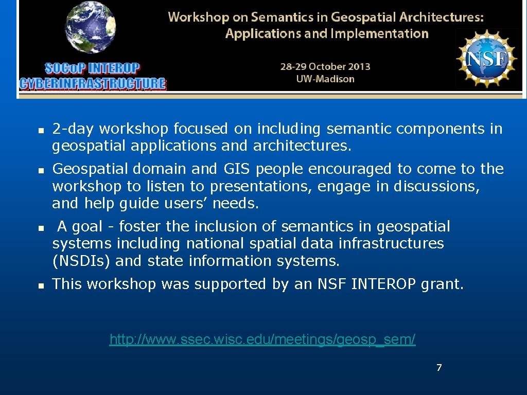 n n 2 -day workshop focused on including semantic components in geospatial applications and