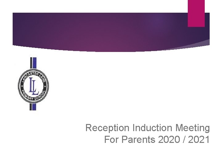 Reception Induction Meeting For Parents 2020 / 2021 