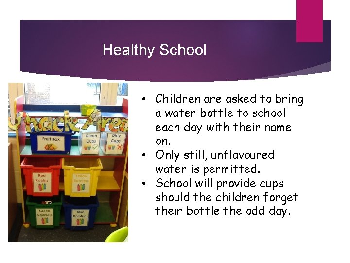 Healthy School • Children are asked to bring a water bottle to school each