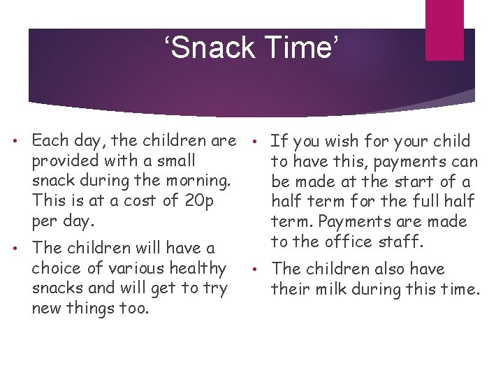 ‘Snack Time’ Each day, the children are • If you wish for your child