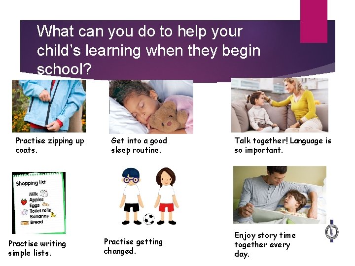 What can you do to help your child’s learning when they begin school? Practise