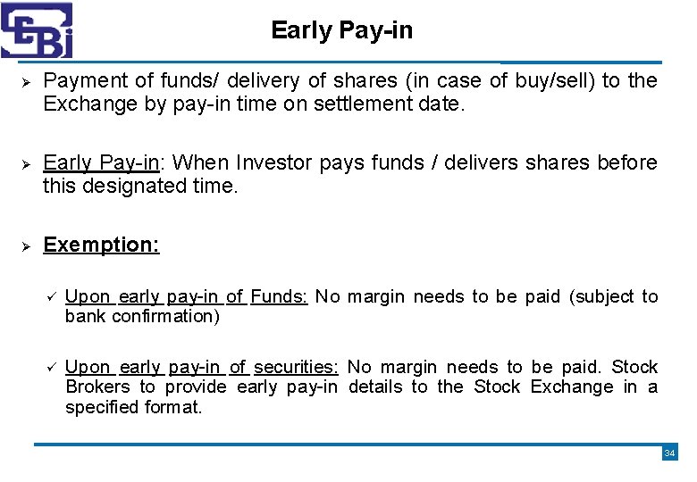 Early Pay-in Payment of funds/ delivery of shares (in case of buy/sell) to the