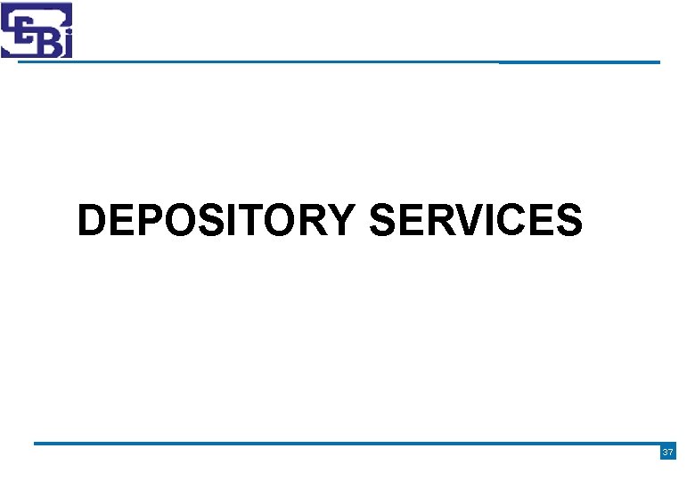 DEPOSITORY SERVICES 37 