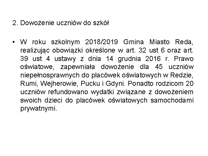 2. Dowożenie uczniów do szkół • W roku szkolnym 2018/2019 Gmina Miasto Reda, realizując