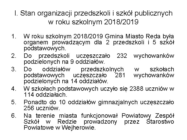 I. Stan organizacji przedszkoli i szkół publicznych w roku szkolnym 2018/2019 1. 2. 3.